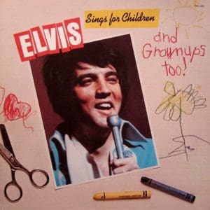 Elvis Sings for Children and Grownups too