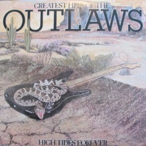 Greatest Hits of the Outlaws High Tides Forever