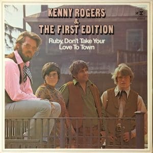 Ruby, Don't Take Your Love to Town (Kenny Rogers)