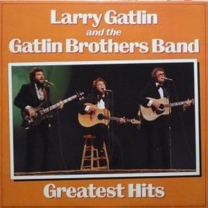 Greatest Hits - Larry Gatlin & the Gatlin Brothers Band