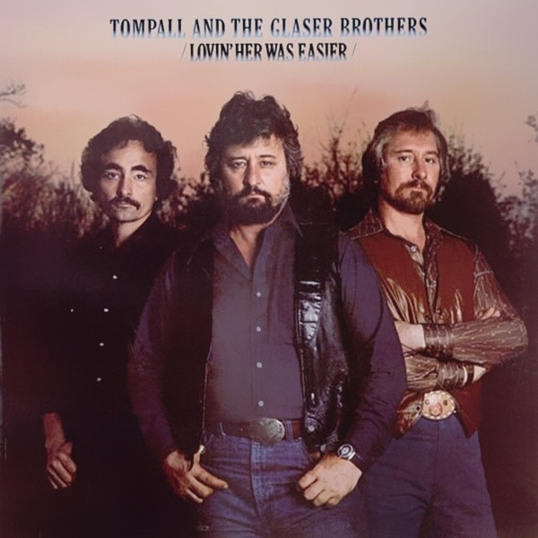 Buy Lovin' Her Was Easier Tompall And The Glaser Brothers