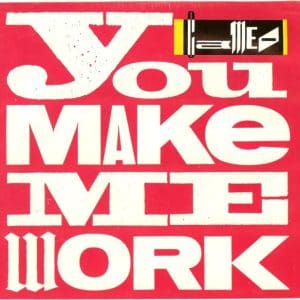 You Make Me Work