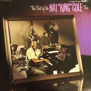 The Best Of The Nat "King" Cole Trio Volume 1