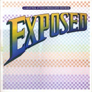 Exposed: A Cheap Peek At Today's Provocative New Rock