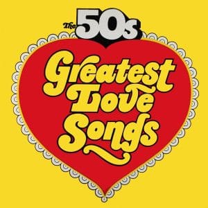 The 50's Greatest Love Songs: The 50's Golden Hits to Remember