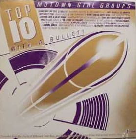 Top 10 With A Bullet "Motown Girl Groups"