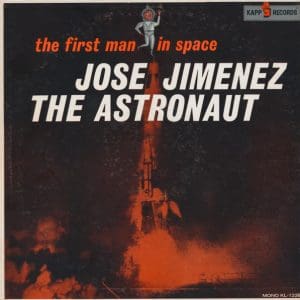 The First Man In Space: Jose Jimenez The Astronaut