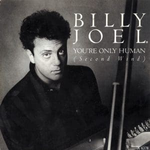 You're Only Human (Second Wind) (45) 