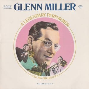 A Legendary Performer - Glenn Miller