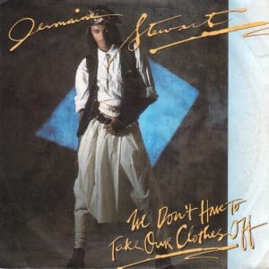 We Dont Have To Take Our Clothes Off (45) 