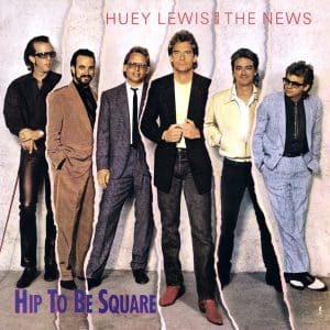Hip To Be Square (45)