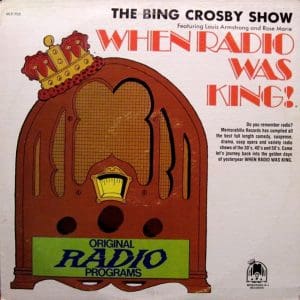 When Radio Was King! Bing Crosby Show