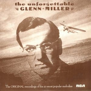 The Unforgettable Glenn Miller