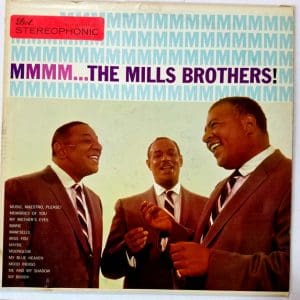 MMMM...The Mills Brothers!