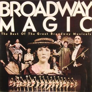 Broadway Magic: The Best Of The Great Broadway Musicals