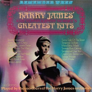Remember When (Harry James' And Tommy & Jimmy Dorsey's Greatest Hits)