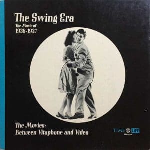 The Swing Era: The Music Of 1936-1937: The Movies: Between Vitaphone And Video