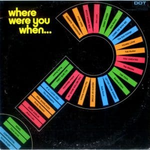 Where Were You When?