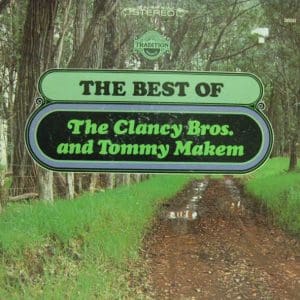 The Best Of The Clancy Bros. And Tommy Makem