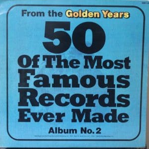 From The Golden Years 50 Of The Most Famous Records Ever Made - Album No. 2