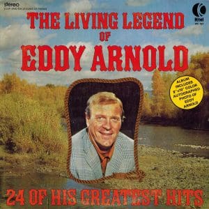 The Living Legend Of Eddy Arnold (24 Of His Greatest Hits)