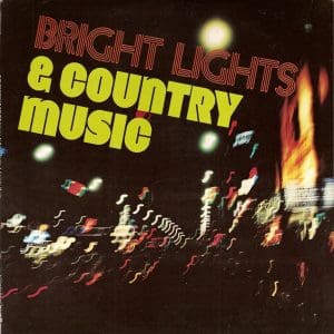 The Nashville Sound: Bright Lights & Country Music: Volume 7