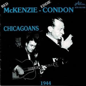 The Complete Eddie Condon 1944 World Broadcasting Jam Sessions Recordings