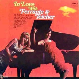 In Love With Ferrante & Teicher