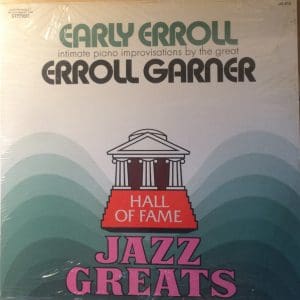 Early Erroll (Intimate Piano Improvisations By The Great Erroll Garner)