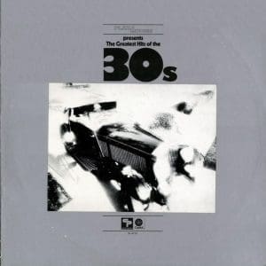 Plaza House Presents The Greatest Hits Of The 30s