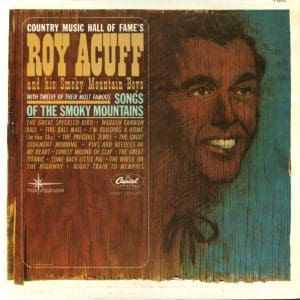 The Best Of Roy Acuff: Songs Of The Smoky Mountains