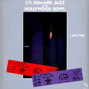 CTI Summer Jazz At The Hollywood Bowl Live Two