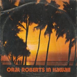 Oral Roberts In Hawaii