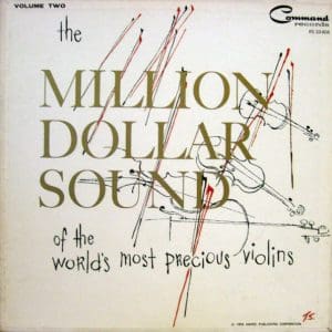 The Million Dollar Sound Of The World's Most Precious Violins (Volume Two)