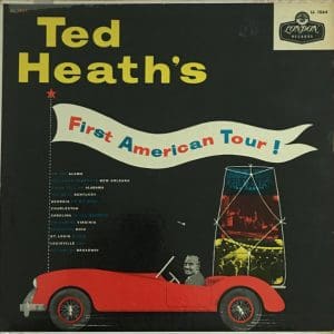 Ted Heath's First American Tour