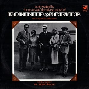Music Inspired By The Rip Roarin' Electrifying Sound Of "Bonnie And Clyde" (The Original Motion Picture Score)