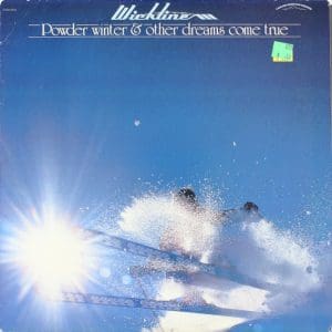 Powder Winter & Other Dreams Come True