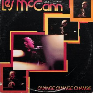 Change, Change, Change (Live At The Roxy)