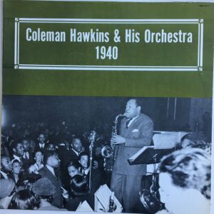 Jazz Kings Coleman Hawkins & His Orchestra 1940