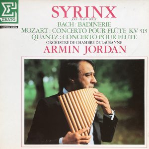 Syrinx Joue = Plays = Spielt Bach: Badinerie, Mozart: Concerto Pour Flûte KV 313, Quantz: Concerto Pour Flûte 