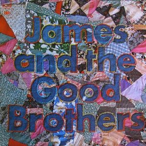 James And The Good Brothers