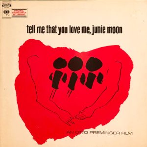 Tell Me That You Love Me, Junie Moon
