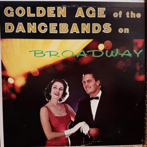 Golden Age Of The Dance Bands On Broadway
