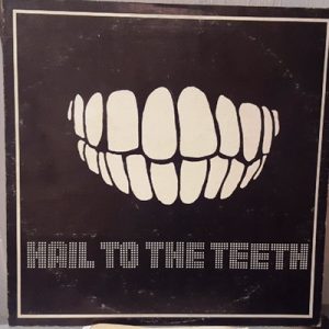 Hail To The Teeth