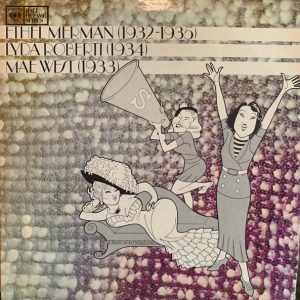 Ethel Merman (1932-1935) - Lyda Roberti (1934) - Mae West (1933)