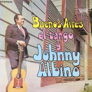 Buenos Aires, El Tango Y Johnny Albino