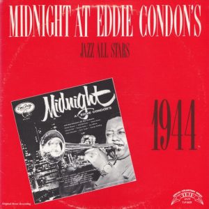 Midnight At Eddie Condon's - 1944