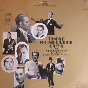 Those Wonderful Guys Of Stage, Screen & Radio: Original Recordings Of The 30's