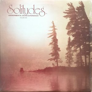 Solitudes - Environmental Sound Experiences Volume One