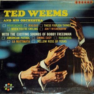 Ted Weems And His Orchestra With The Exciting Sounds Of Bobby Freedman